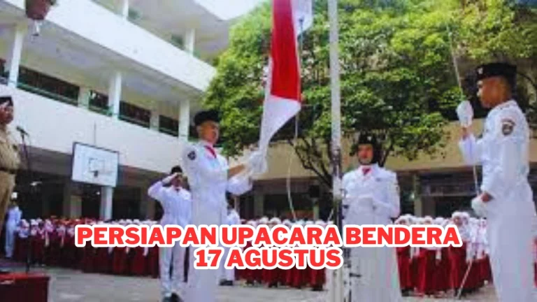 Inilah 6 Persiapan Upacara Bendera 17 Agustus