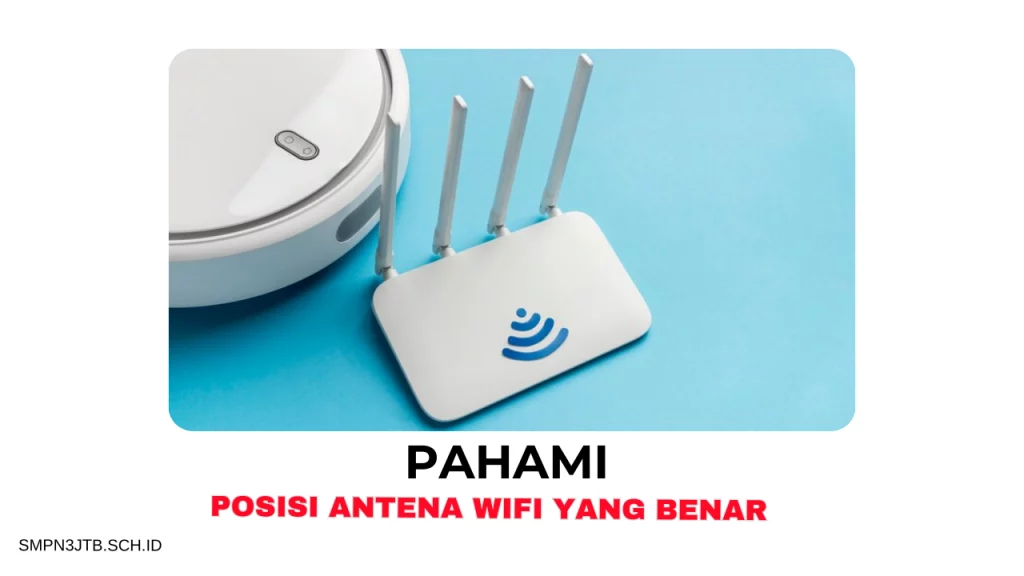 Posisi antena wifi yang benar - smpn3jtb.sch.id