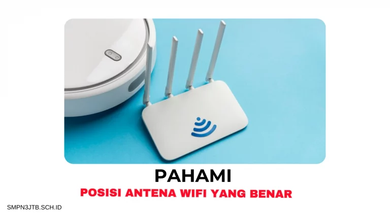 Posisi Antena Wifi Yang Benar Dan Tepat 